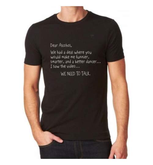Tricou Personalizat - Dear Alcohol ManiaStiker