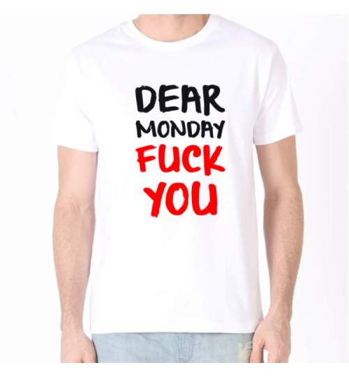 Tricou Personalizat - Dear Monday fuck you ManiaStiker