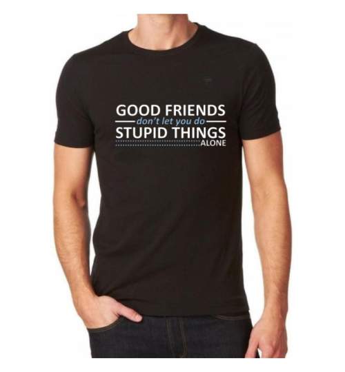Tricou Personalizat - Good friends ManiaStiker